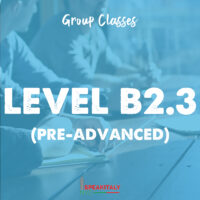 Group Classes - Level B2.3 & B2.4 (Pre-Advanced)