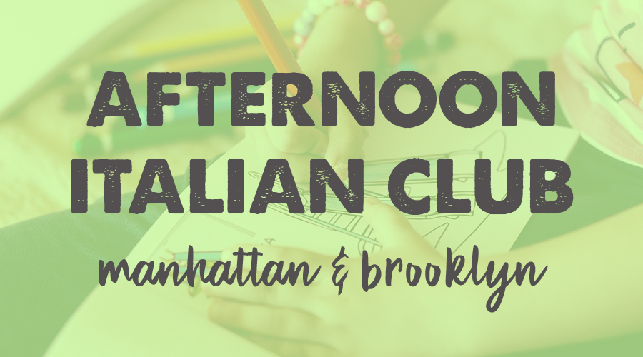 Afternoon Italian Club (age 4-6) - Manhattan & Brooklyn