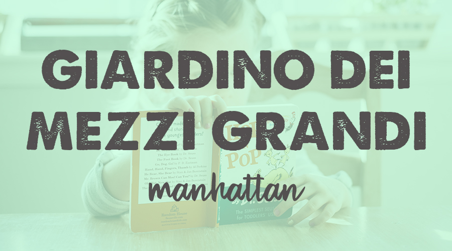 Giardino dei Mezzi Grandi (age 8-10) - Manhattan