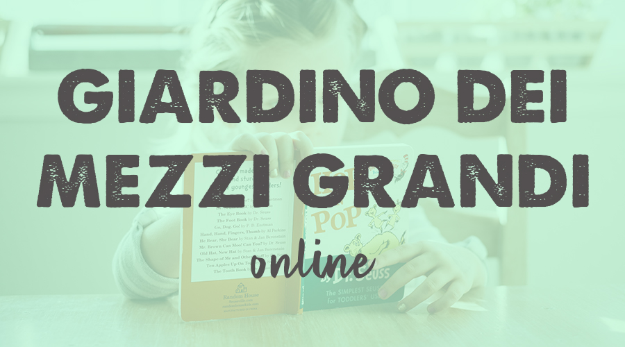 Giardino dei Mezzi Grandi (age 8-10) - Online